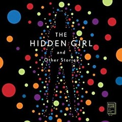 [Read] EPUB 📙 The Hidden Girl and Other Stories by  Ken Liu [EBOOK EPUB KINDLE PDF]