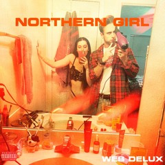 NORTHERN GIRL (DeLuxified I LEAK)