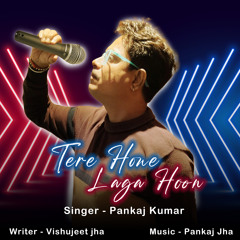 Tera Hone Laga Hoon