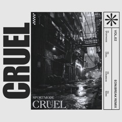 Sportmode - Cruel (EON:BREAK Remix)