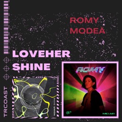 Loveher X Shine (Romy Mashup) [TRCoast Remake] | Romy X Modeā