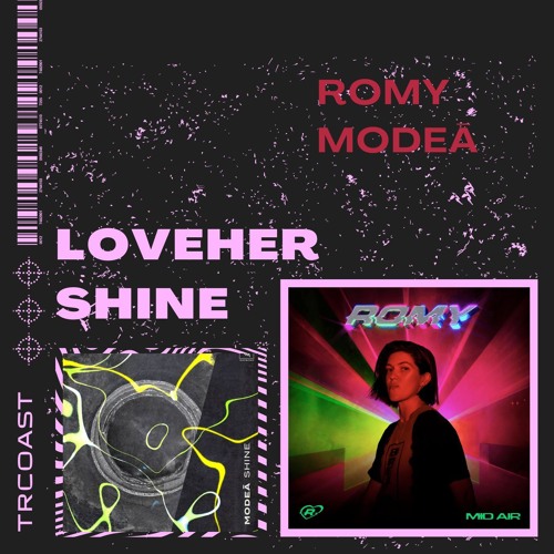Loveher X Shine (Romy Mashup) [TRCoast Remake] | Romy X Modeā