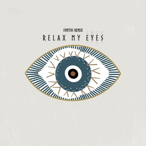 SVNTOS - RELAX MY EYES