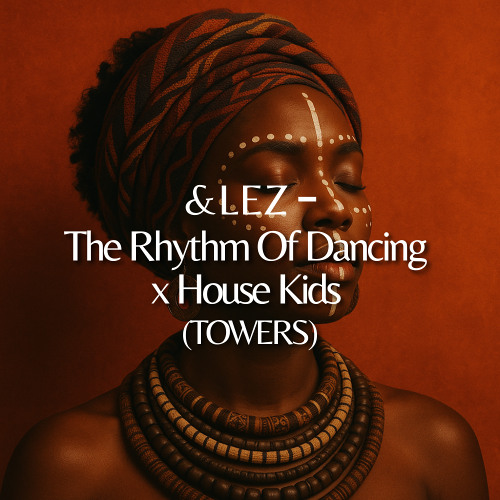 The Rhythm Of Dancing x House Kids *PITCHED* (TOWERS) | Free Download
