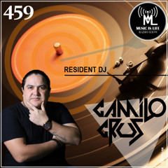 Music is Life 459 - Radio Ibiza Paradise - Resident DJ : Camilo Cruz