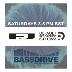 Default Recordings Show hosted by FJ - Bassdrive 13.07.25