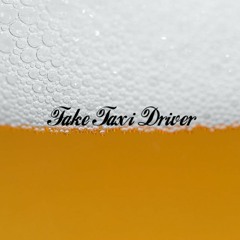 Fake Taxi Driver - There's Only Beer In My Fridge