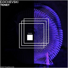 Gochevski - Tenet (Original Mix)