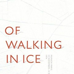[VIEW] [EBOOK EPUB KINDLE PDF] Of Walking In Ice: Munich - Paris: 23 November - 14 De