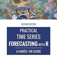 [Access] [KINDLE PDF EBOOK EPUB] Practical Time Series Forecasting with R: A Hands-On