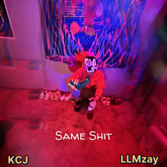 Same Shit - KCJ (Feat.LLMzay)