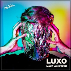 Luxo - Make You Freak [HP195]