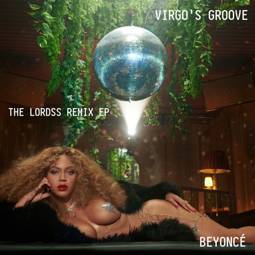 Stream ''Virgo's Groove'' Beyoncé (The Lordss Soul Groove Club Remix) [BUY  FULL REMIX EP] by The Lordss Music | Listen online for free on SoundCloud