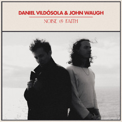 Noise & Faith