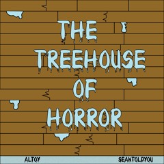 The Treehouse of Horror (Freestyle)  (feat. SeanToldYou)