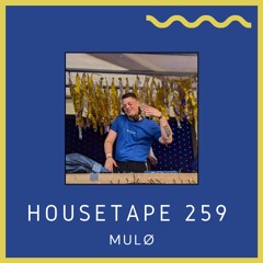 Housetape 259 - Guest Mix by MULØ