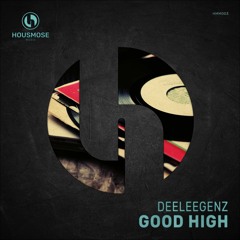 HMM003 - Deeleegenz - Good High