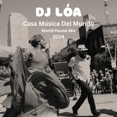 DJ Lóa - Casa Música Del Mundo - Jan 2024