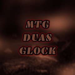 MTG - DUAS GLOCK (DJ RD DO MT)