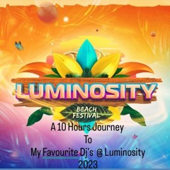 A 10 Hours Journey To My Favourite Dj's @ Luminosity 2023 Part I