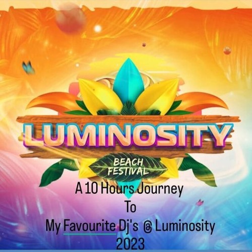 A 10 Hours Journey To My Favourite Dj's @ Luminosity 2023 Part II