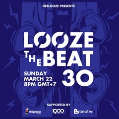 LOOZE THE BEAT : EP 30