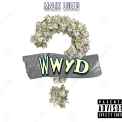 MALIK LUCRE - WHAT WOULD YOU DO