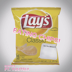 Eating Chips Remix (Ft. YUUTSU!) [PROD. GTTC]