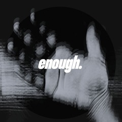 Enough