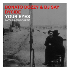 Dycide ft. Donato Dozzy & Say DJ-Your Eyes(Captain Cosmotic's Fluctuation 8 Edit)