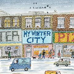 [Read] KINDLE 📨 My Winter City by  James Gladstone &  Gary Clement PDF EBOOK EPUB KI