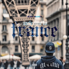 WELCOME TO FRANCE - Blakk Francis.m4a
