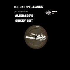 Luke Spellbound - Pussy Lovers / Alter:Ego's Quicky Edit (FREE DOWNLOAD)