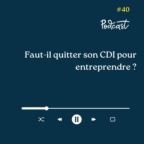 3 Minutes Pour Entreprendre #40 - Faut-il quitter son CDI pour entreprendre