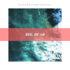 DJ D.A.M.S.77 DICE ALEX Beg Duar 2025