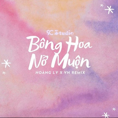 Stream Bông Hoa Nở Muộn - VH Remix by VHREMIX | Listen online for free ...