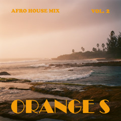 Orange_S Afro House  mix Vol.2
