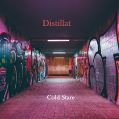 Distillat - Cold Stare