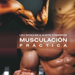 [GET] [PDF EBOOK EPUB KINDLE] Musculación práctica (Spanish Edition) by  Lou Schuler,