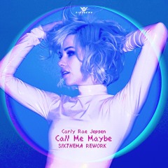 Carly Rae Jepson - Call Me Maybe [Sixthema Rework]