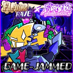 GAME-JAMMED - Friday Night Troubleshootin' X Flavor Rave (ft. genechip, Zeroh)