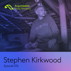 The Anjunabeats Rising Residency 076 with Stephen Kirkwood