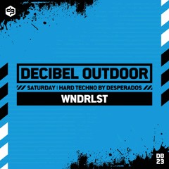WNDRLST | Decibel outdoor 2023 | Hard Techno | Saturday