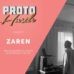 Proto Hustle Presents: Living Room 3 with Zaren 15-04-2020