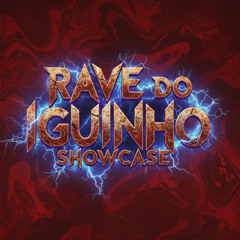 RAVE DO IGUINHO SHOWCASE