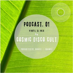 PODCAST 01. Cosmic Disco Cult - Progressive House / Trance Mix