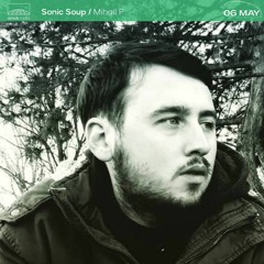 Sonic Soup - Mihail P (06.05.21)