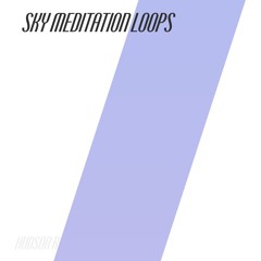 Sky Meditation Loops 1