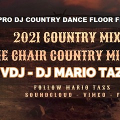 2021 THE CHAIR COUNTRY MIX VDJ - DJ MARIO TAZZ (PRO DJ DANCE FLOOR FILLER)