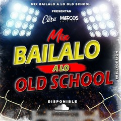 Mix Bailalo a lo Old School [DJ Caru - DJ Marcos Chirinos]